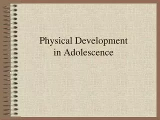 Physical Development in Adolescence