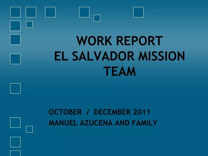 work report el salvador mission team