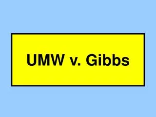 UMW v. Gibbs