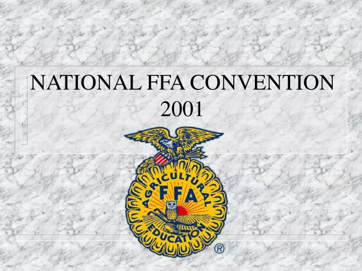 PPT - NATIONAL FFA CONVENTION 2001 PowerPoint Presentation, free download -  ID:5415582