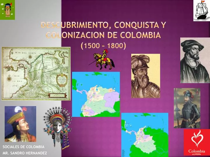 descubrimiento conquista y colonizacion de colombia 1500 1800