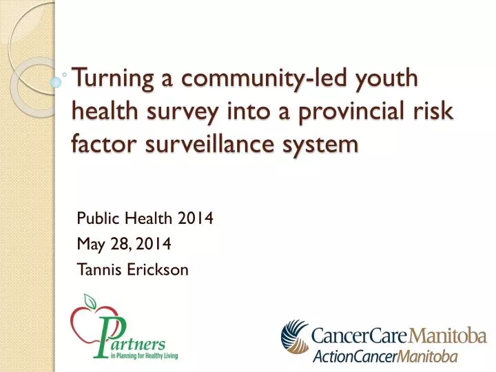 turning a community led youth h ealth s urvey into a provincial risk factor surveillance system