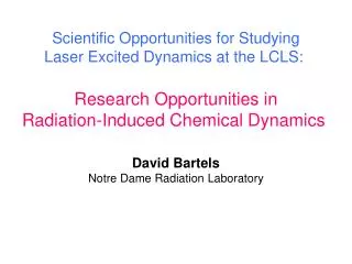Research Opportunities in Radiation-Induced Chemical Dynamics