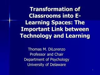Thomas M. DiLorenzo Professor and Chair Department of Psychology University of Delaware