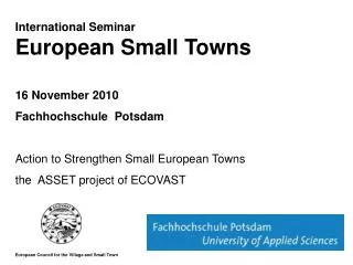 International Seminar European Small Towns 16 November 2010 Fachhochschule Potsdam