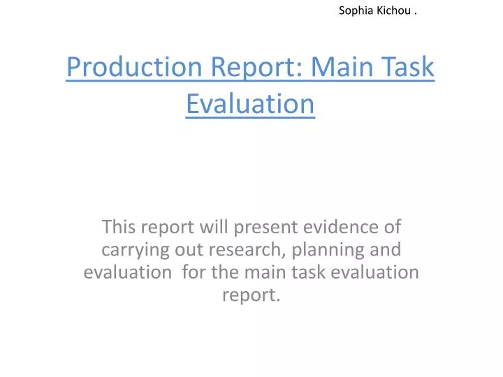 production report main task evaluation