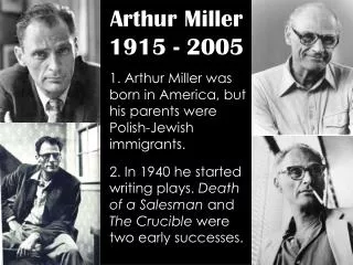 Arthur Miller 1915 - 2005