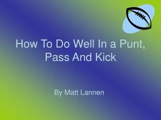 How To Do Well In a Punt, Pass And Kick