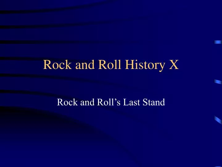 rock and roll history x
