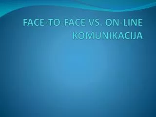 face to face vs on line komunikacija