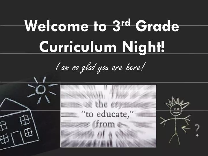 welcome to 3 rd grade curriculum night i am so glad you are here
