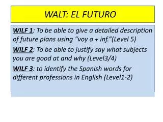 WALT: EL FUTURO