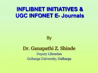 INFLIBNET INITIATIVES &amp; UGC INFONET E- Journals
