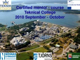 Certified mentor - course Teknical College 2010 September - October