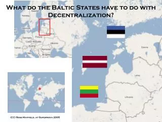 What do the Baltic States have to do with Decentralization?