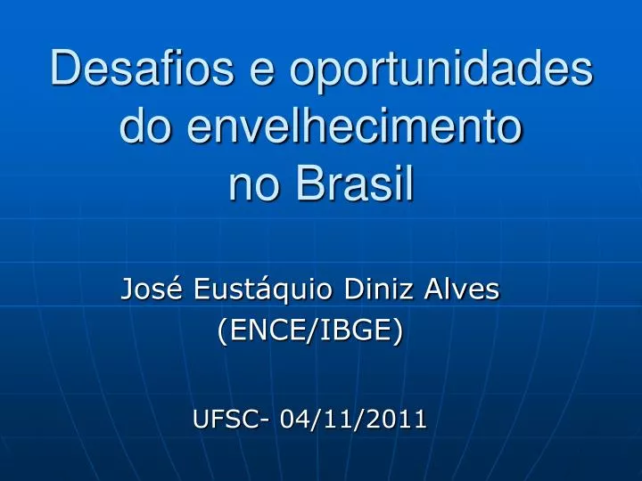 desafios e oportunidades do envelhecimento no brasil