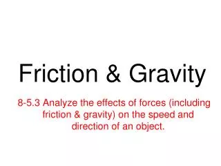 Friction &amp; Gravity