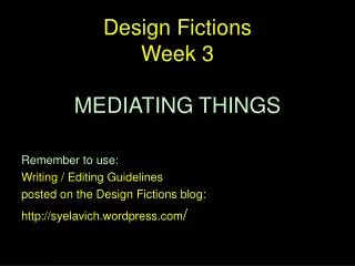 Design Fictions Week 3 MEDIATING THINGS
