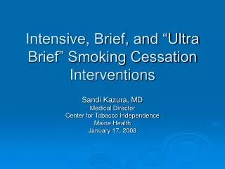 Intensive, Brief, and “Ultra Brief” Smoking Cessation Interventions