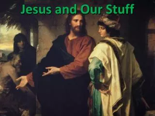 Jesus and Our Stuff