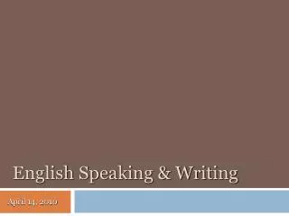 English Speaking &amp; Writing