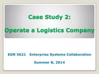 Case Study 2: Operate a Logistics Company
