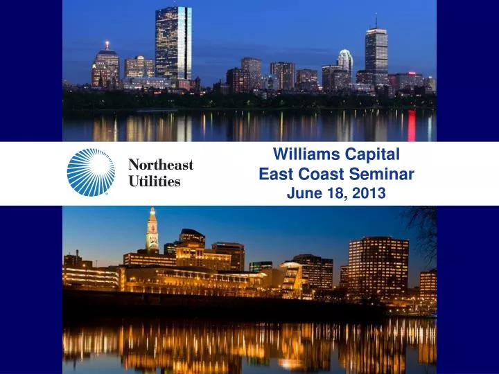 williams capital east coast seminar june 18 2013