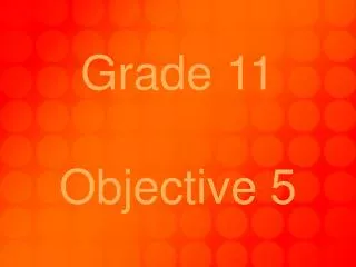 Grade 11 Objective 5