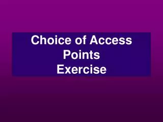 Choice of Access Points Exercise