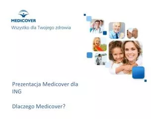 Prezentacja Medicover dla ING Dlaczego Medicover?