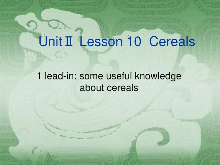 unit lesson 10 cereals