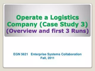 Operate a Logistics Company (Case Study 3) (Overview and first 3 Runs)