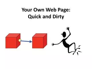 Your Own Web Page: Quick and Dirty