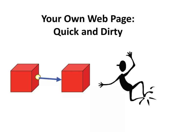 your own web page quick and dirty
