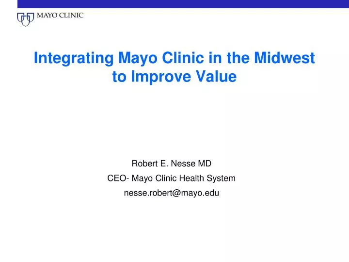 integrating mayo clinic in the midwest to improve value