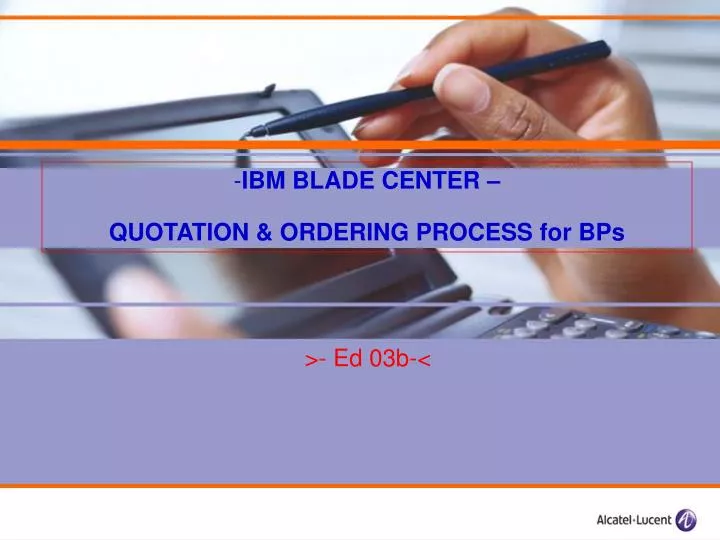 ibm blade center quotation ordering process for bps