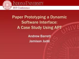 Paper Prototyping a Dynamic Software Interface: A Case Study Using APT