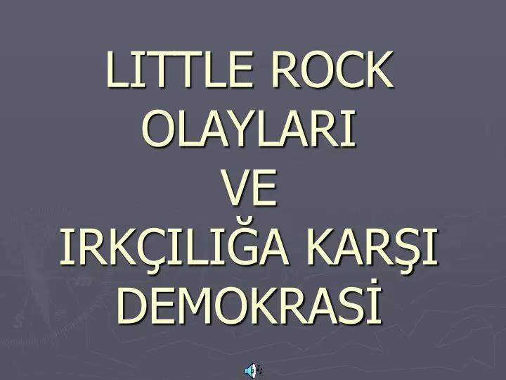 little rock olaylari ve irk ili a kar i demokras