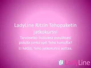LadyLine Ritzin Tehopaketin jatkokurssi