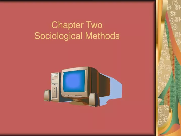 chapter two sociological methods