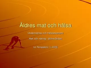 undern ring och h lsoekonomi mat och n ring i ldrev rden ur perspektiv 1 2009