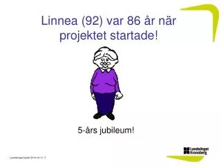 linnea 92 var 86 r n r projektet startade