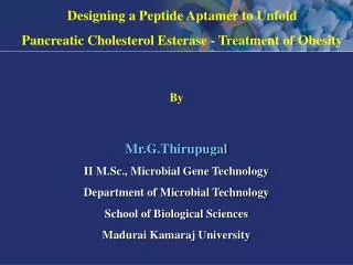 Mr.G.Thirupugal II M.Sc., Microbial Gene Technology Department of Microbial Technology