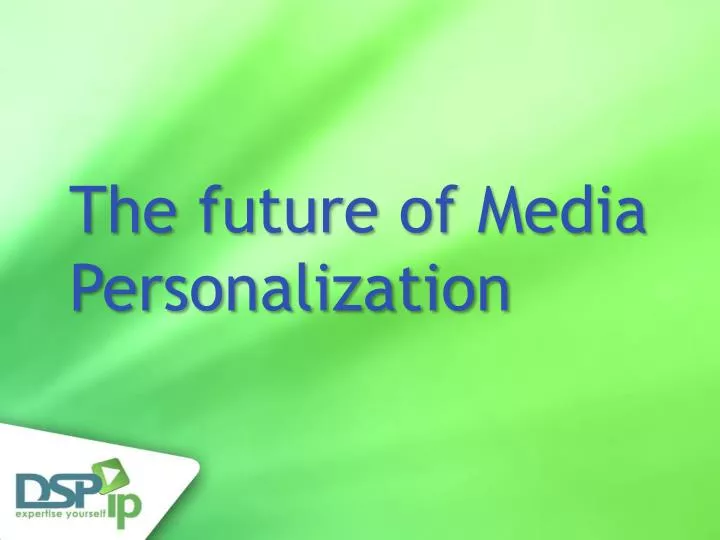 the future of media personalization