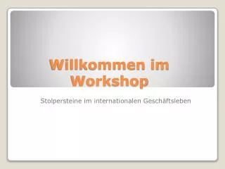 willkommen im workshop