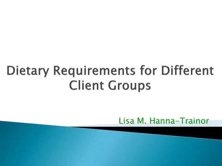 dietary requirements for different client groups