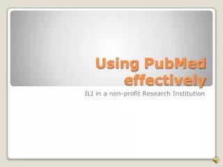 Using PubMed effectively