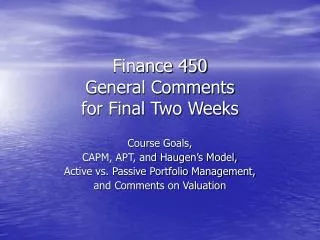 Finance 450 General Comments for Final Two Weeks