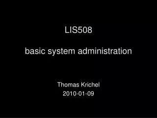 LIS508 basic system administration