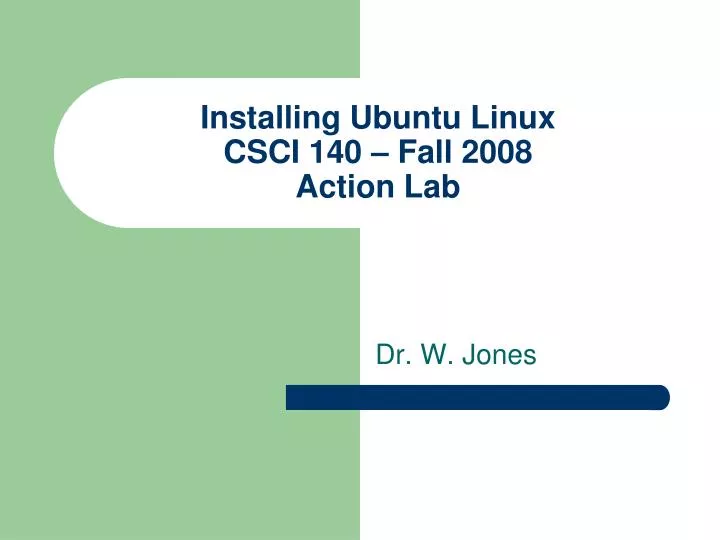 installing ubuntu linux csci 140 fall 2008 action lab